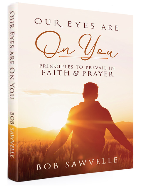 Our Eyes Are On You PERSPECTIVE COVER Our Eyes are On You by Dr. Bob Sawvelle